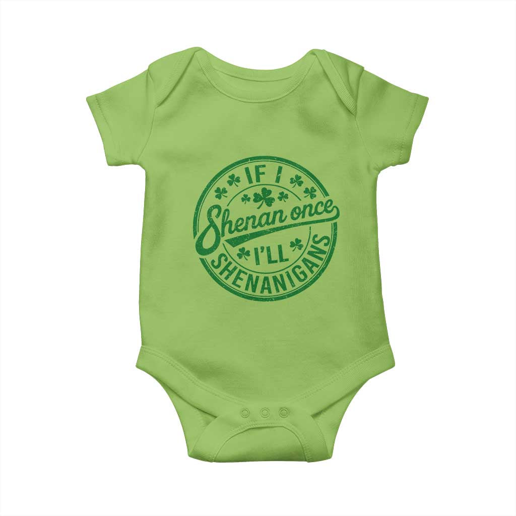 Funny St Patricks Day If I Shenan Once I Will Shenanigan Baby Onesie