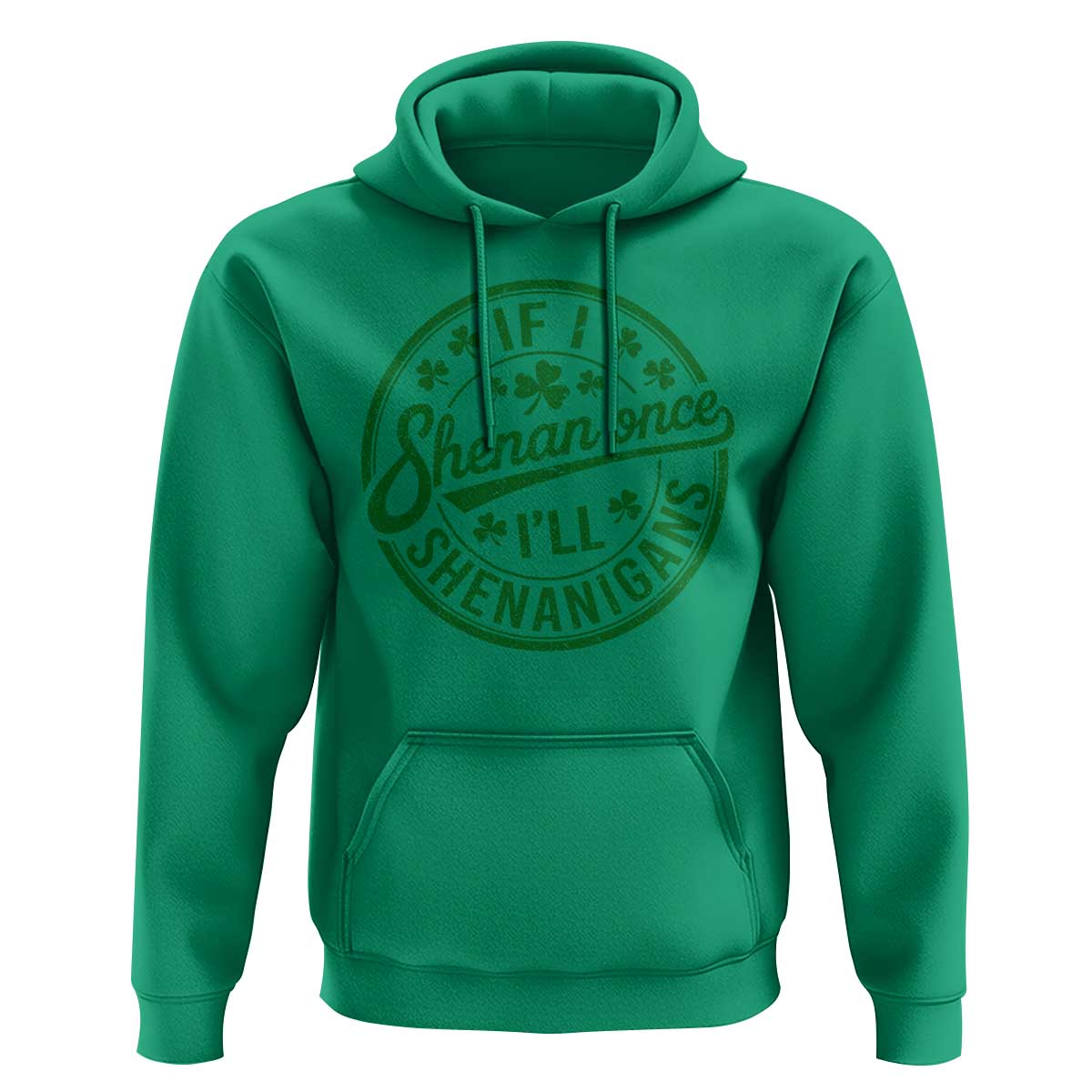 Funny St Patricks Day If I Shenan Once I Will Shenanigan Hoodie