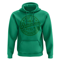 Funny St Patricks Day If I Shenan Once I Will Shenanigan Hoodie