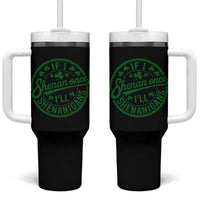 Funny St Patricks Day If I Shenan Once I Will Shenanigan Tumbler With Handle