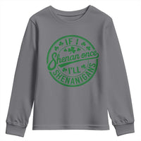 Funny St Patricks Day If I Shenan Once I Will Shenanigan Youth Sweatshirt