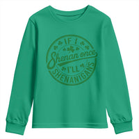 Funny St Patricks Day If I Shenan Once I Will Shenanigan Youth Sweatshirt