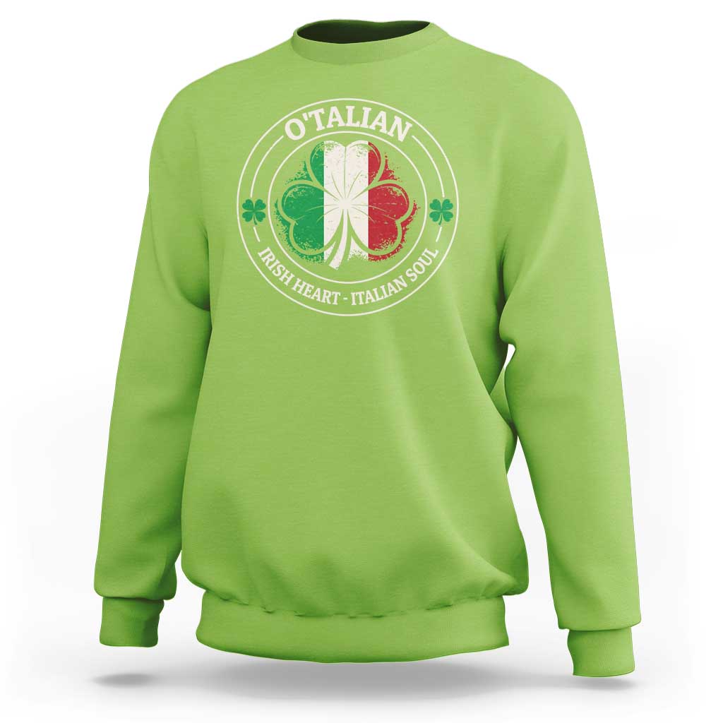 Irish Italian Pride Sweatshirt O'Talian Irish Heart Italian Soul St Patricks Day