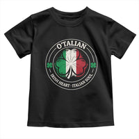 Irish Italian Pride Toddler T Shirt O'Talian Irish Heart Italian Soul St Patricks Day