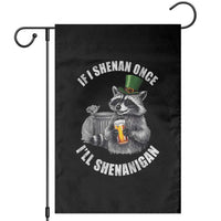 Funny St Patricks Day Raccoon If I Shenan Once I Will Shenanigan Garden Flag