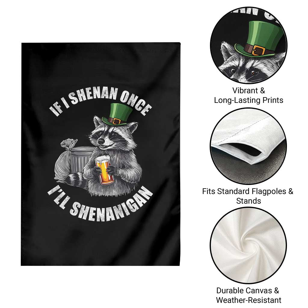 Funny St Patricks Day Raccoon If I Shenan Once I Will Shenanigan Garden Flag