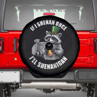 Funny St Patricks Day Raccoon If I Shenan Once I Will Shenanigan Spare Tire Cover