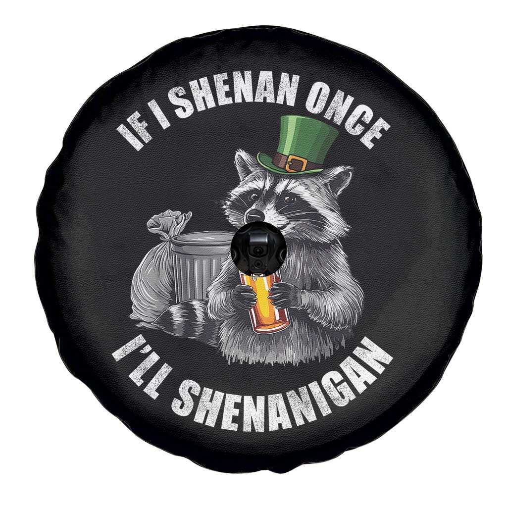 Funny St Patricks Day Raccoon If I Shenan Once I Will Shenanigan Spare Tire Cover