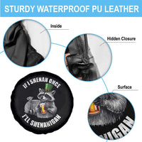 Funny St Patricks Day Raccoon If I Shenan Once I Will Shenanigan Spare Tire Cover