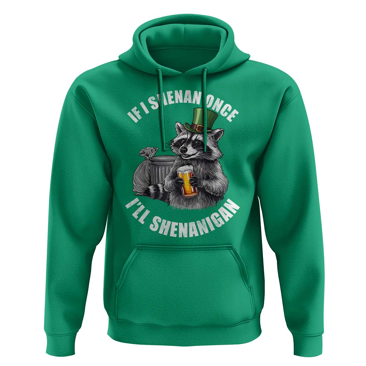 Funny St Patricks Day Raccoon If I Shenan Once I Will Shenanigan Hoodie