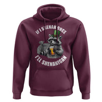 Funny St Patricks Day Raccoon If I Shenan Once I Will Shenanigan Hoodie