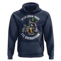Funny St Patricks Day Raccoon If I Shenan Once I Will Shenanigan Hoodie