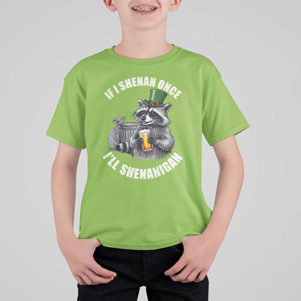 Funny St Patricks Day Raccoon If I Shenan Once I Will Shenanigan T Shirt For Kid