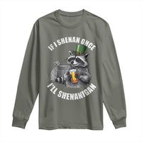 Funny St Patricks Day Raccoon If I Shenan Once I Will Shenanigan Long Sleeve Shirt