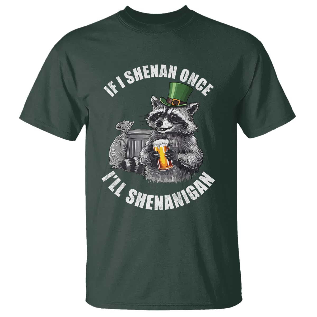 Funny St Patricks Day Raccoon If I Shenan Once I Will Shenanigan T Shirt