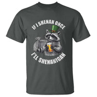 Funny St Patricks Day Raccoon If I Shenan Once I Will Shenanigan T Shirt
