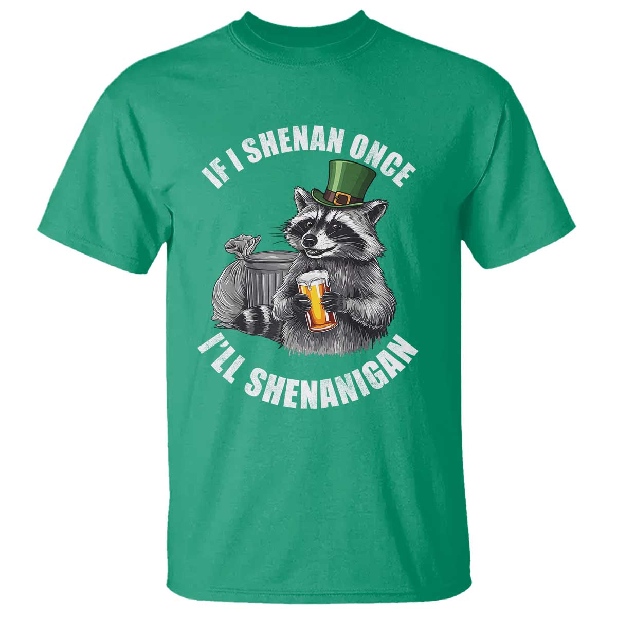 Funny St Patricks Day Raccoon If I Shenan Once I Will Shenanigan T Shirt