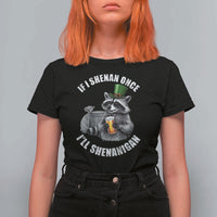 Funny St Patricks Day Raccoon If I Shenan Once I Will Shenanigan T Shirt For Women