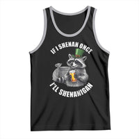 Funny St Patricks Day Raccoon If I Shenan Once I Will Shenanigan Tank Top