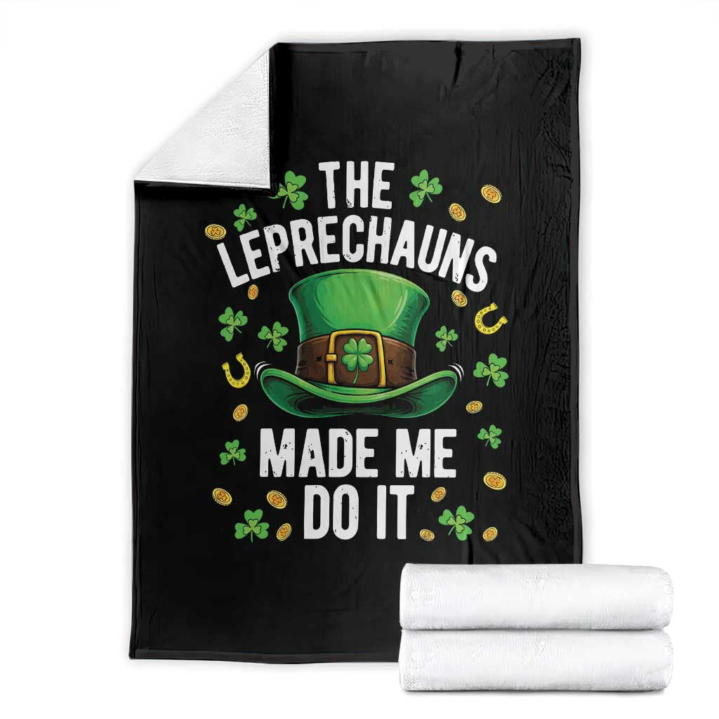 Funny St Patricks Day The Leprechauns Made Me Do It Throw Blanket