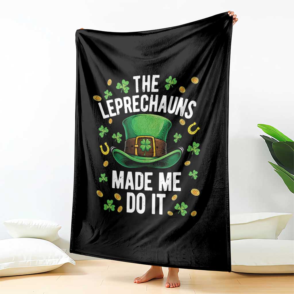 Funny St Patricks Day The Leprechauns Made Me Do It Throw Blanket