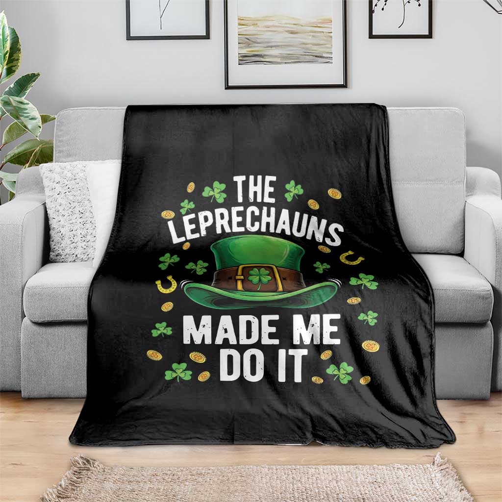 Funny St Patricks Day The Leprechauns Made Me Do It Throw Blanket