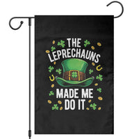 Funny St Patricks Day The Leprechauns Made Me Do It Garden Flag