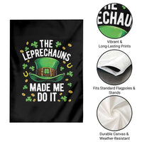 Funny St Patricks Day The Leprechauns Made Me Do It Garden Flag