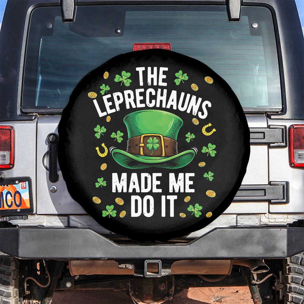Funny St Patricks Day The Leprechauns Made Me Do It Spare Tire Cover