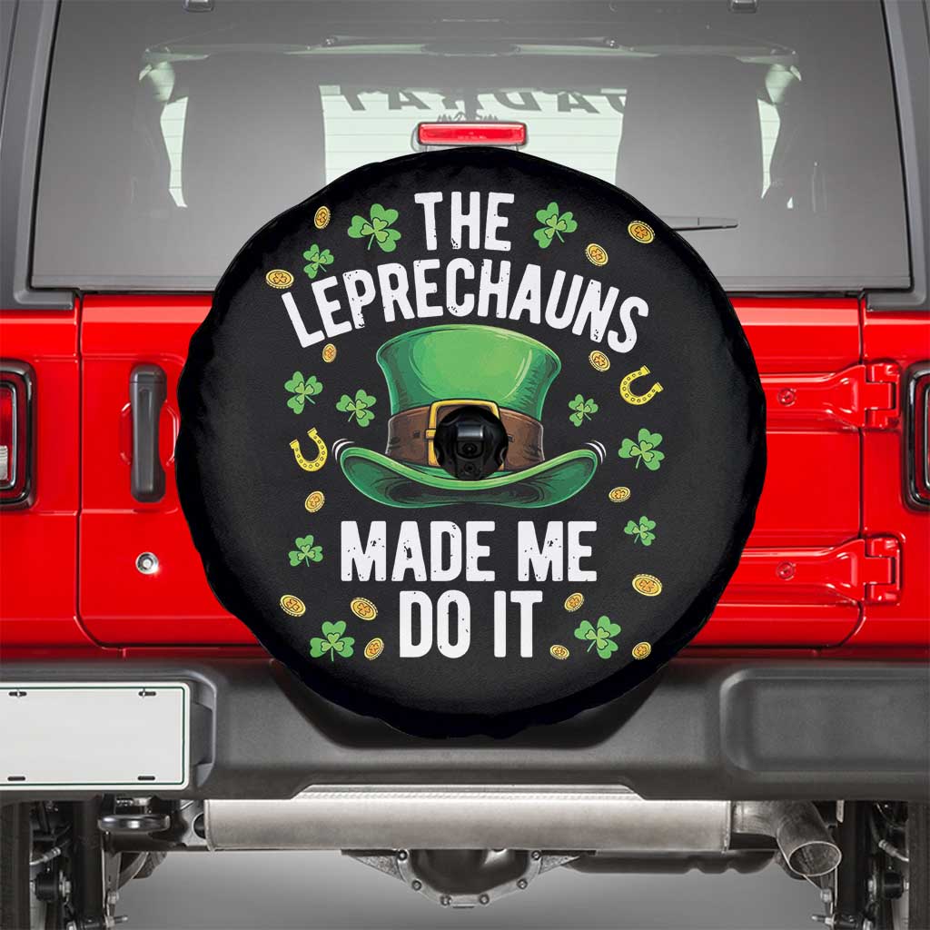 Funny St Patricks Day The Leprechauns Made Me Do It Spare Tire Cover