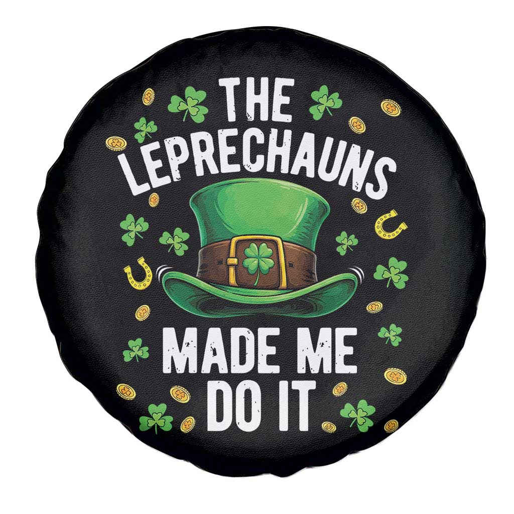Funny St Patricks Day The Leprechauns Made Me Do It Spare Tire Cover
