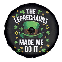 Funny St Patricks Day The Leprechauns Made Me Do It Spare Tire Cover