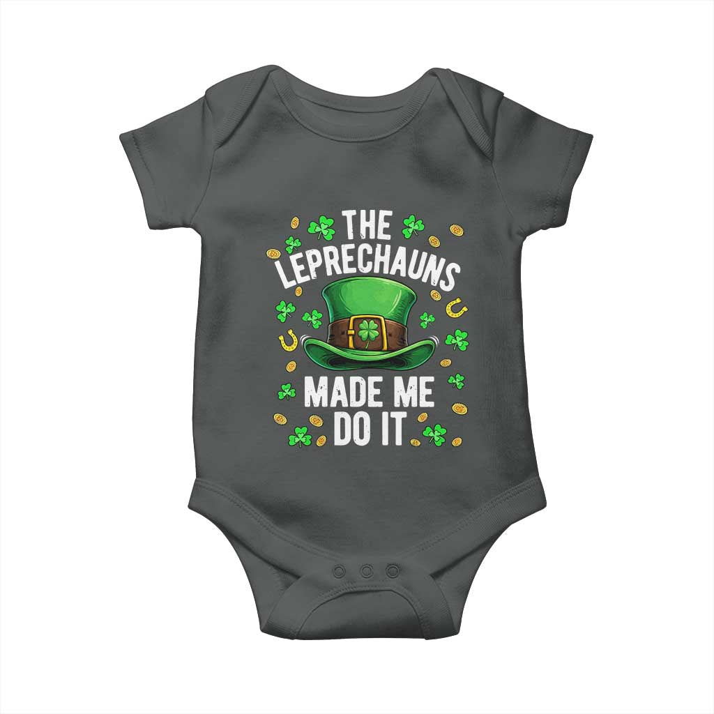 Funny St Patricks Day The Leprechauns Made Me Do It Baby Onesie