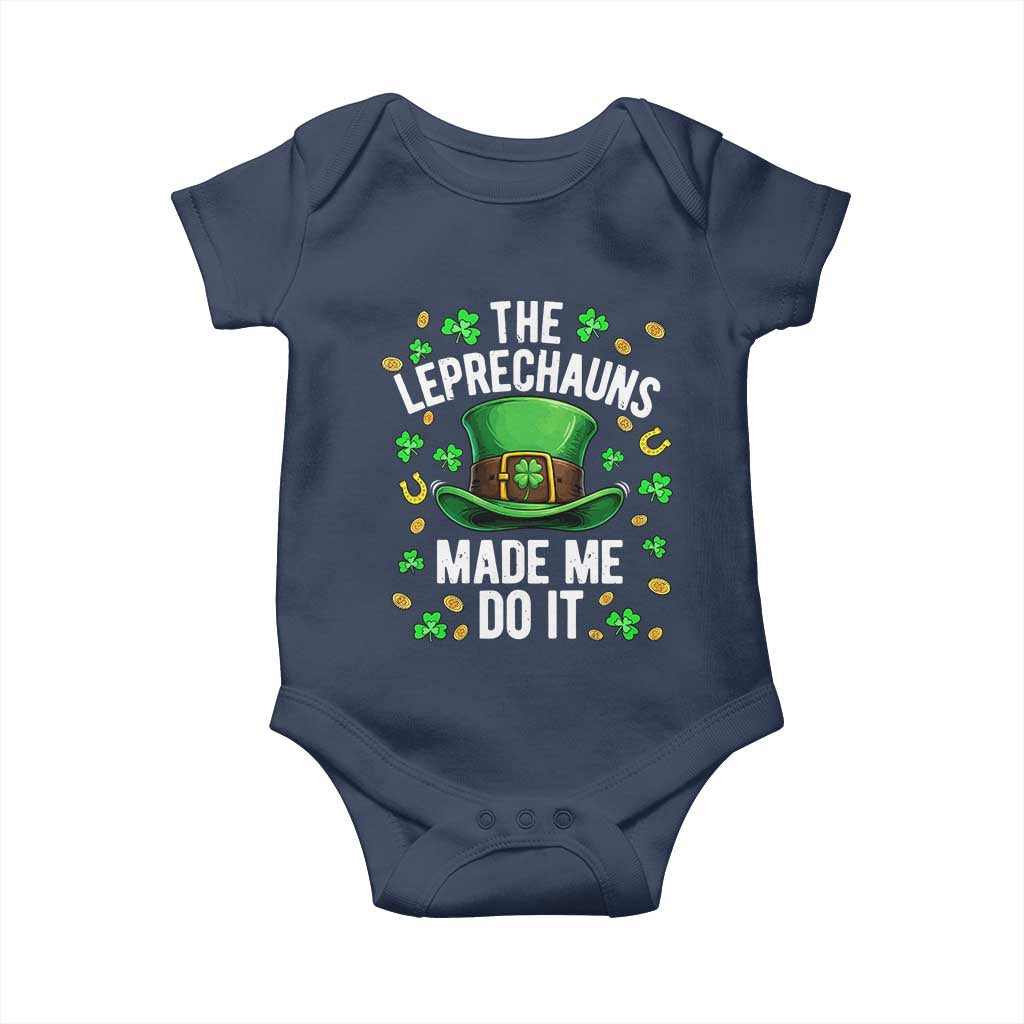 Funny St Patricks Day The Leprechauns Made Me Do It Baby Onesie
