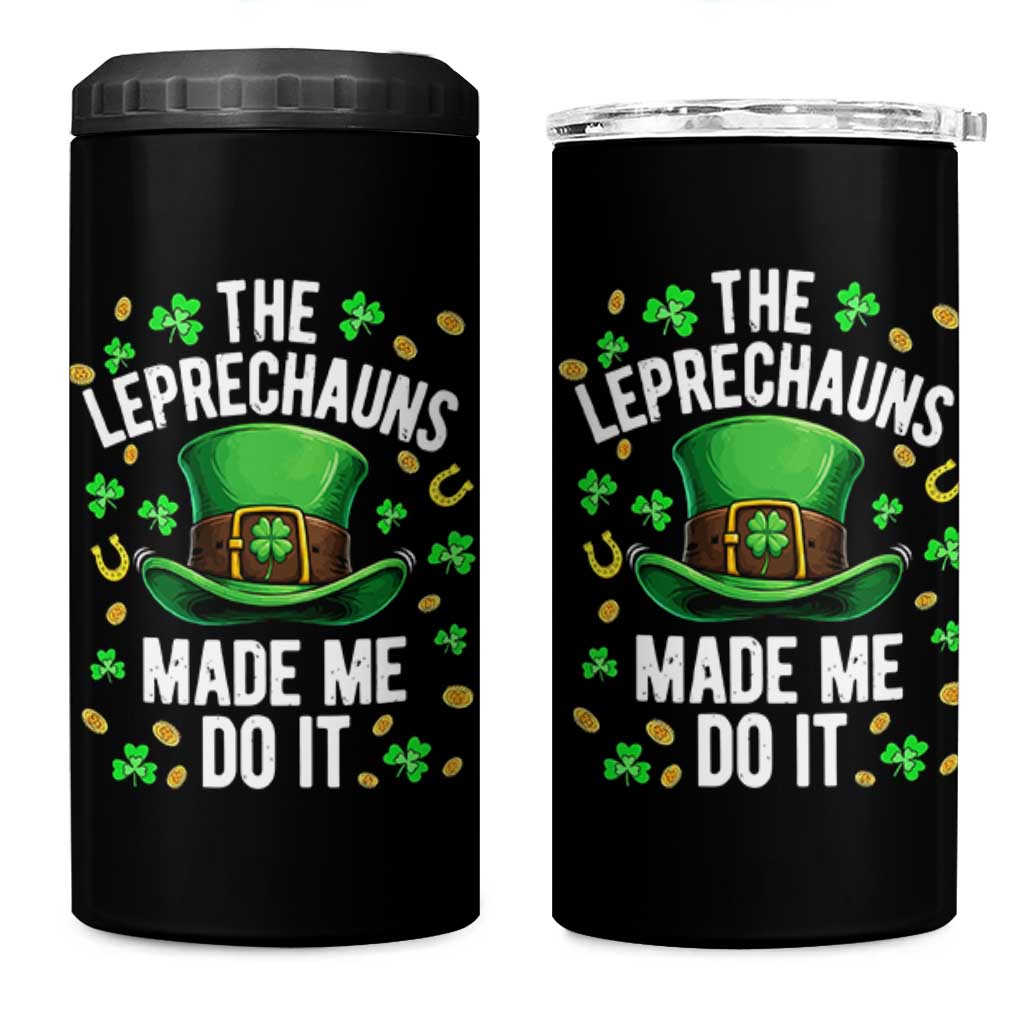 Funny St Patricks Day The Leprechauns Made Me Do It 4 in 1 Can Cooler Tumbler
