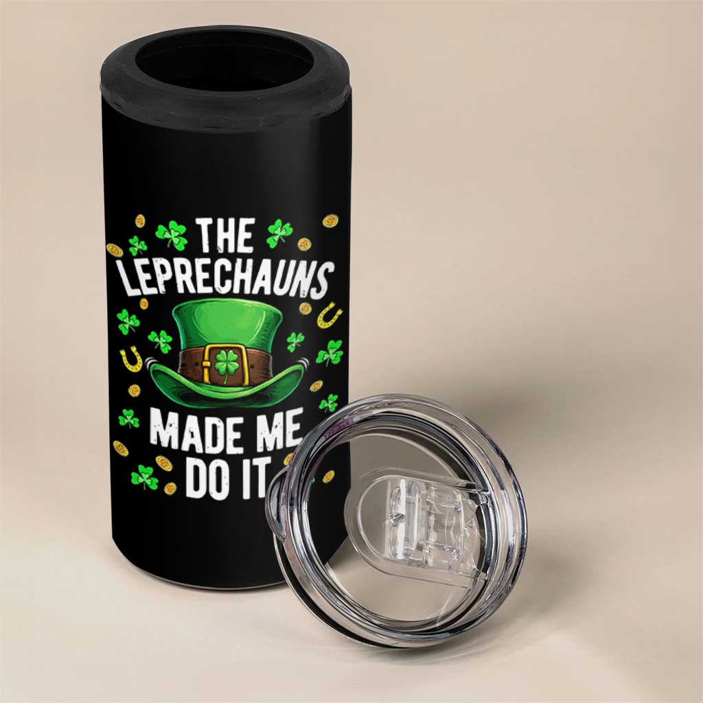 Funny St Patricks Day The Leprechauns Made Me Do It 4 in 1 Can Cooler Tumbler