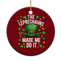 Funny St Patricks Day The Leprechauns Made Me Do It Ceramic Ornament
