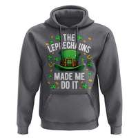 Funny St Patricks Day The Leprechauns Made Me Do It Hoodie