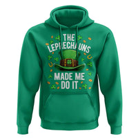 Funny St Patricks Day The Leprechauns Made Me Do It Hoodie