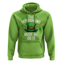 Funny St Patricks Day The Leprechauns Made Me Do It Hoodie