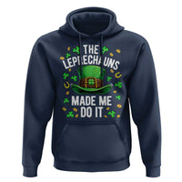 Funny St Patricks Day The Leprechauns Made Me Do It Hoodie