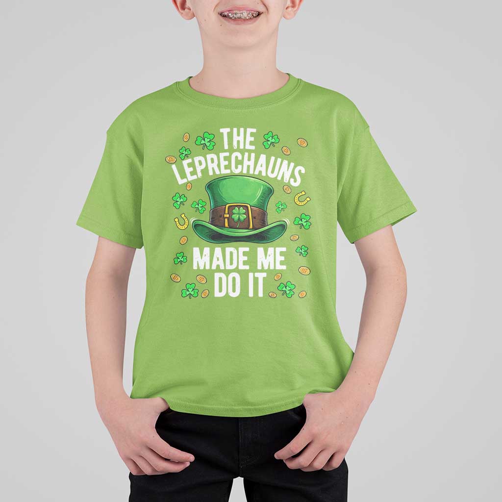 Funny St Patricks Day The Leprechauns Made Me Do It T Shirt For Kid