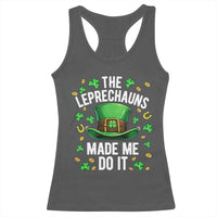 Funny St Patricks Day The Leprechauns Made Me Do It Racerback Tank Top