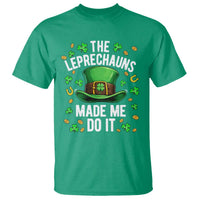 Funny St Patricks Day The Leprechauns Made Me Do It T Shirt