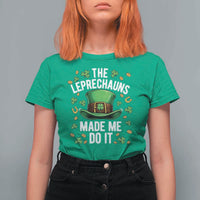 Funny St Patricks Day The Leprechauns Made Me Do It T Shirt For Women