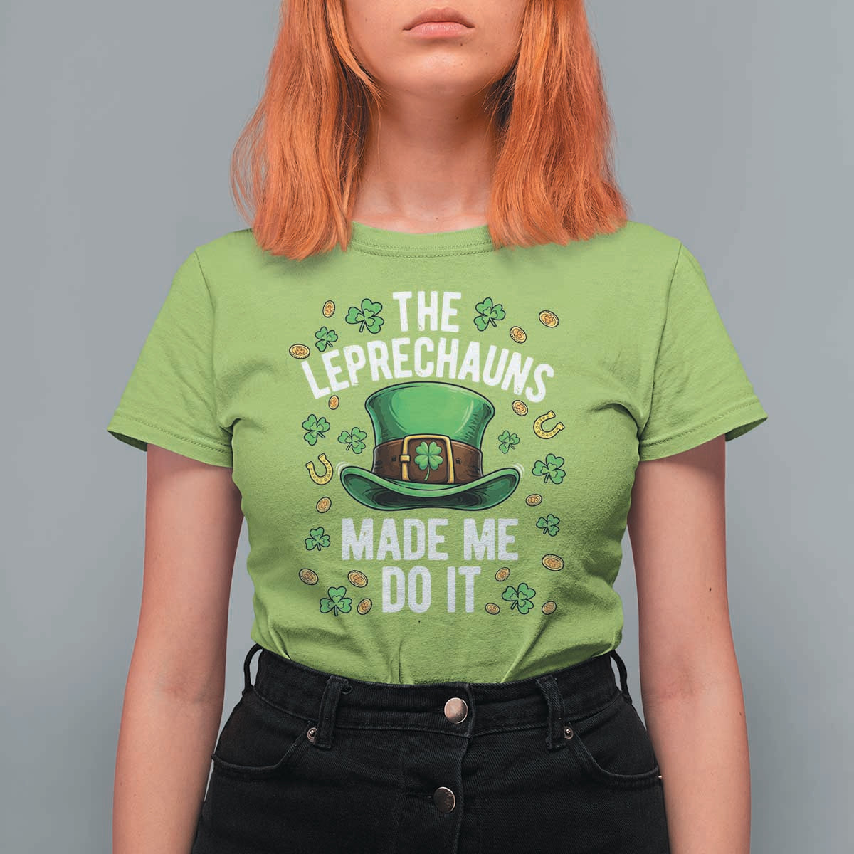 Funny St Patricks Day The Leprechauns Made Me Do It T Shirt For Women