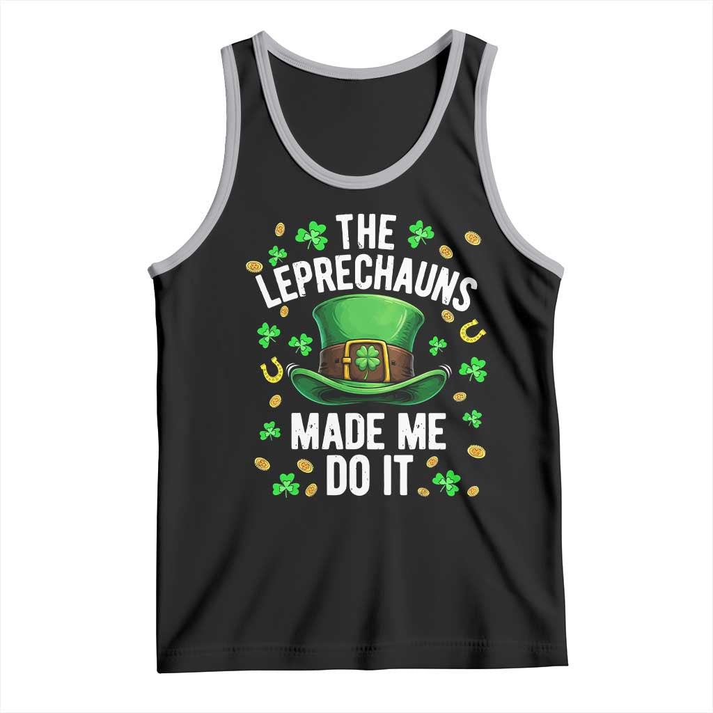 Funny St Patricks Day The Leprechauns Made Me Do It Tank Top