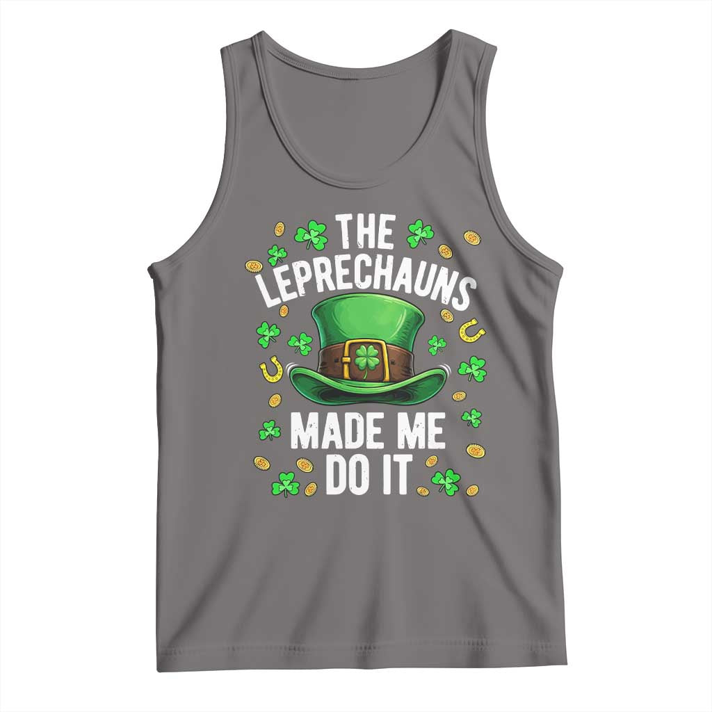 Funny St Patricks Day The Leprechauns Made Me Do It Tank Top