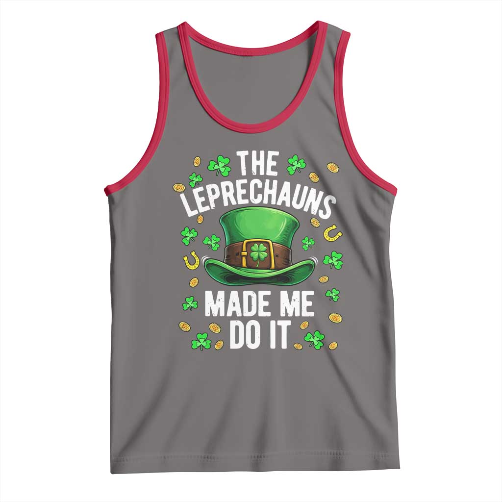 Funny St Patricks Day The Leprechauns Made Me Do It Tank Top