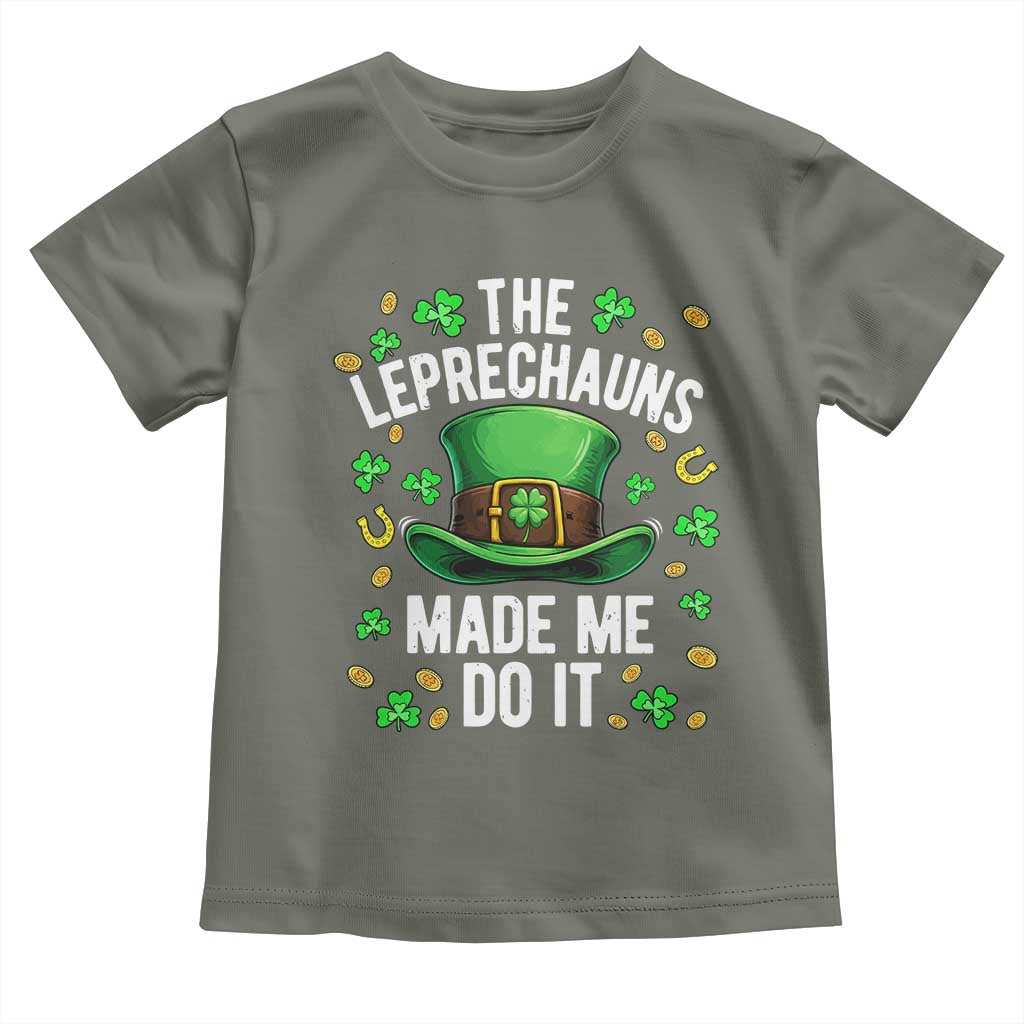 Funny St Patricks Day The Leprechauns Made Me Do It Toddler T Shirt